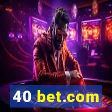 40 bet.com